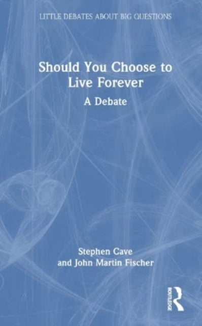 Should You Choose to Live Forever?: A Debate