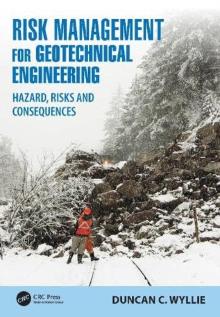 Risk Management for Geotechnical Engineering: Hazard, Risks and Consequences