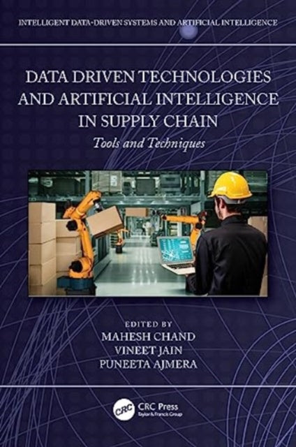 Data-Driven Technologies and Artificial Intelligence in Supply Chain: Tools and Techniques