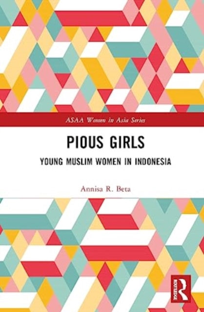 Pious Girls: Young Muslim Women in Indonesia