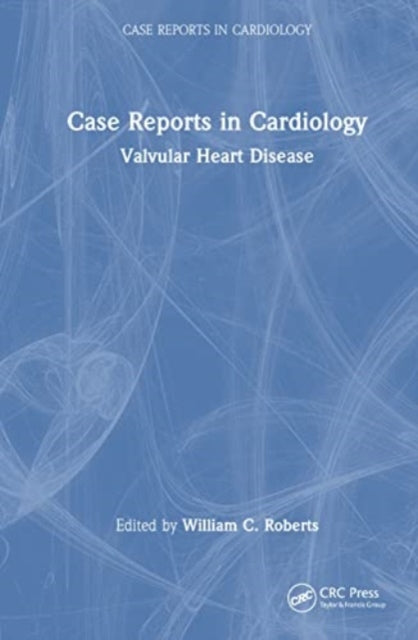 Case Reports in Cardiology: Valvular Heart Disease