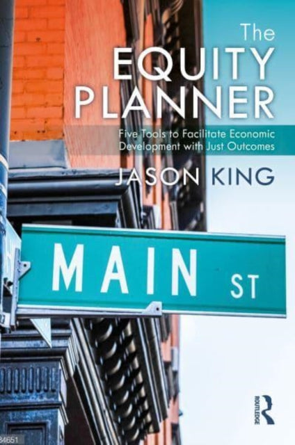 The Equity Planner: Five Tools to Facilitate Economic Development with Just Outcomes