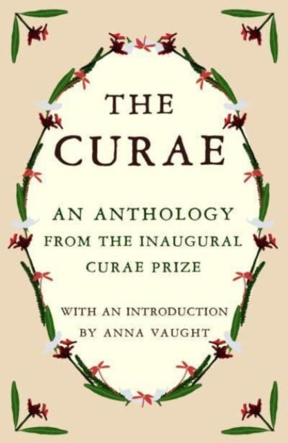 The Curae: An Anthology from the Inaugural Curae Prize