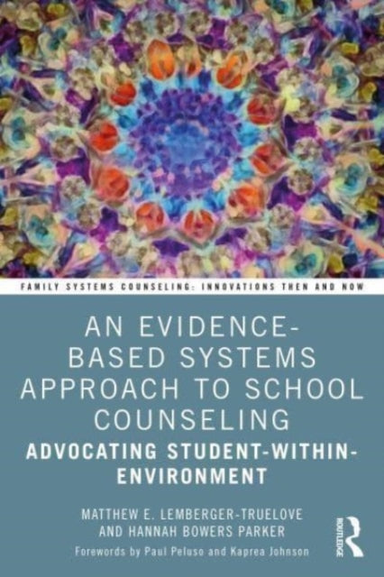 An Evidence-Based Systems Approach to School Counseling: Advocating Student-within-Environment