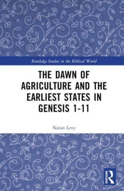 The Dawn of Agriculture and the Earliest States in Genesis 1-11