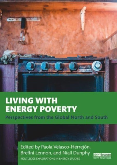 Living with Energy Poverty: Perspectives from the Global North and South