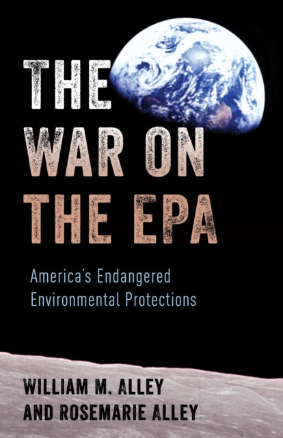 The War on the EPA: America's Endangered Environmental Protections