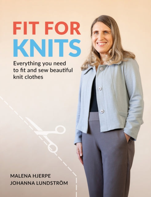 Fit for Knits: Everything you need to fit and sew beautiful knit clothes