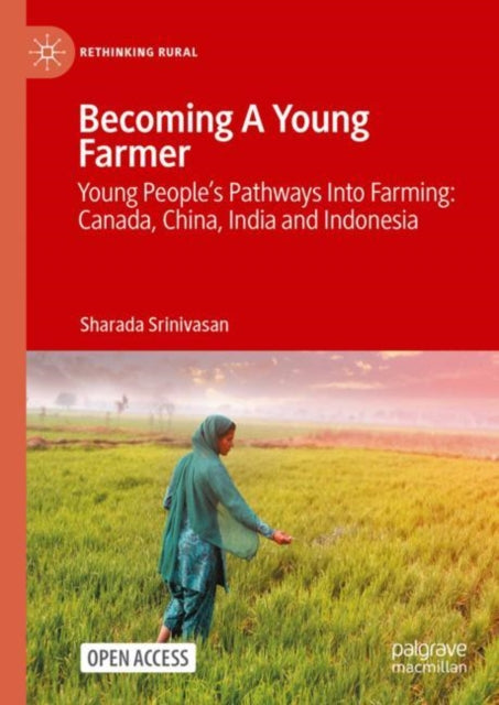 Becoming A Young Farmer: Young People’s Pathways Into Farming: Canada, China, India and Indonesia