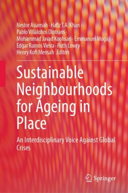 Sustainable Neighbourhoods for Ageing in Place: An Interdisciplinary Voice Against Global Crises