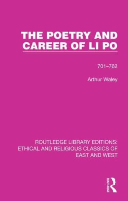 The Poetry and Career of Li Po: 701-762