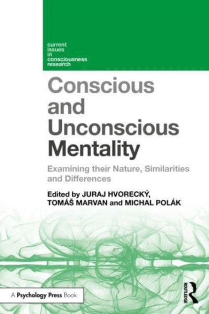 Conscious and Unconscious Mentality: Examining their Nature, Similarities, and Differences