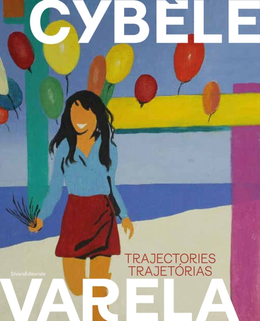 Cybele Varela: Trajectories | Trajetorias