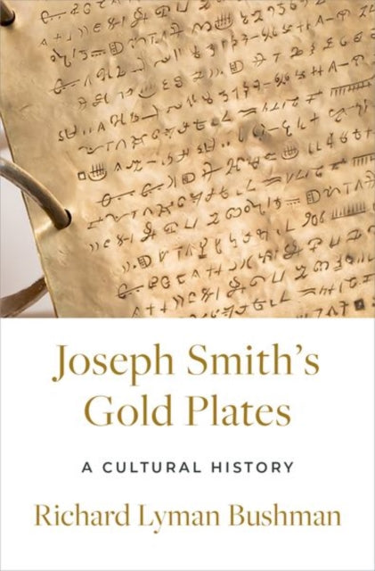 Joseph Smith's Gold Plates: A Cultural History