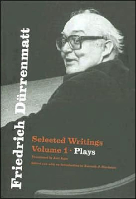 Friedrich Durrenmatt: Selected Writings, Volume I, Plays