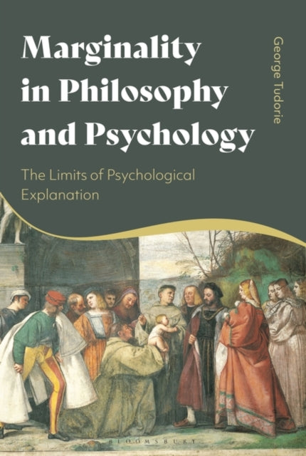 Marginality in Philosophy and Psychology: The Limits of Psychological Explanation