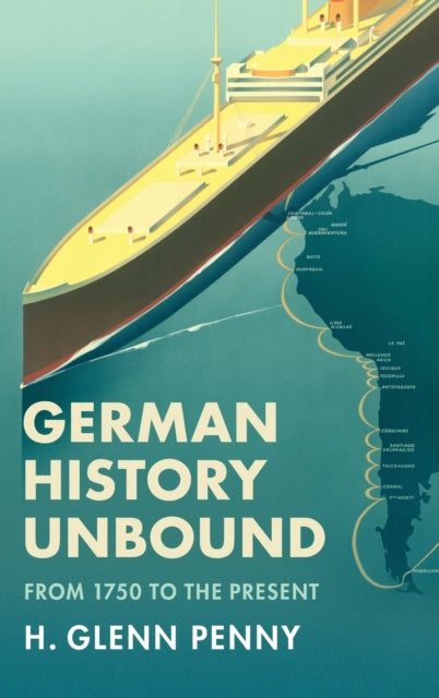 German History Unbound: From 1750 to the Present