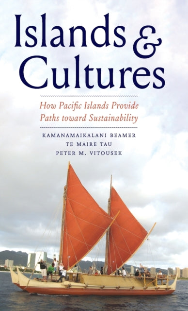 Islands and Cultures: How Pacific Islands Provide Paths toward Sustainability