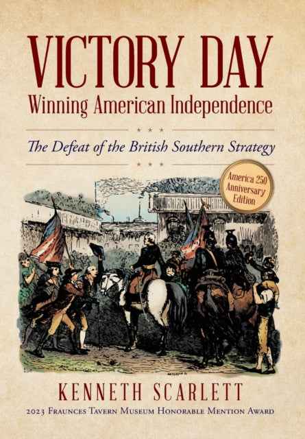 Victory Day - Winning American Independence: The Defeat of the British Southern Strategy