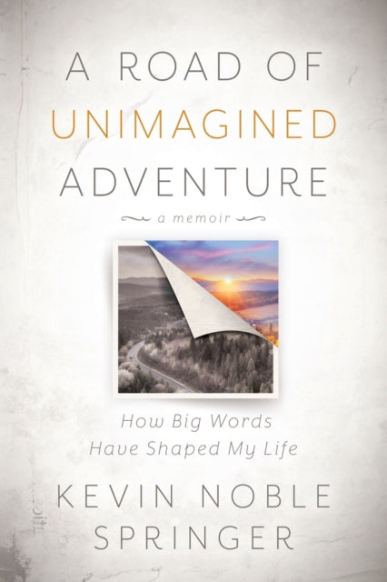 A Road of Unimagined Adventure: How Big Words Have Shaped My Life