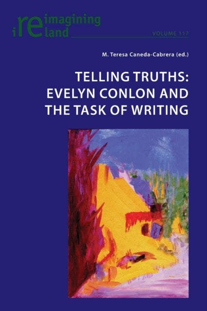 Telling Truths: Evelyn Conlon and the Task of Writing