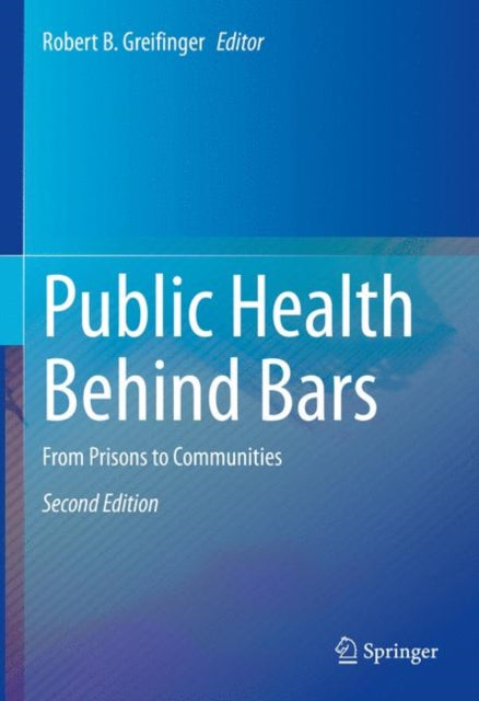 Public Health Behind Bars: From Prisons to Communities