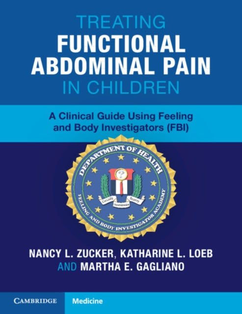 Treating Functional Abdominal Pain in Children: A Clinical Guide Using Feeling and Body Investigators (FBI)