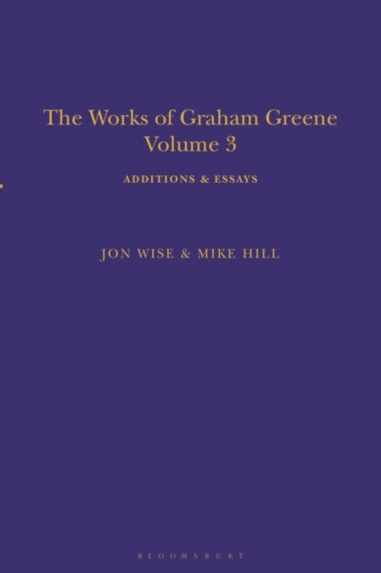 The Works of Graham Greene, Volume 3: Additions & Essays