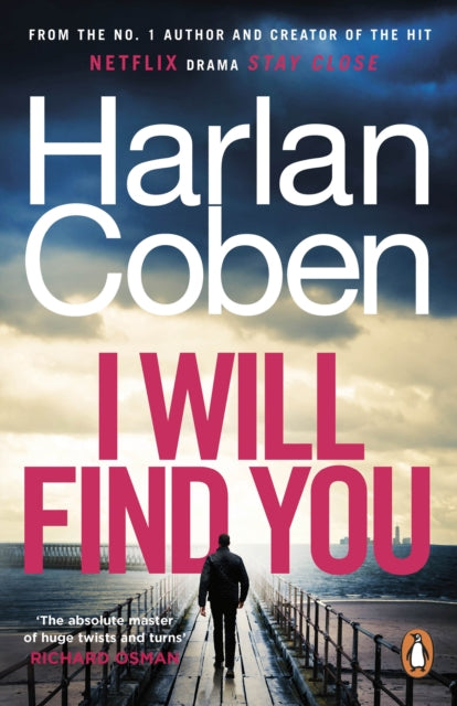 I Will Find You: From the #1 bestselling creator of the hit Netflix series Stay Close