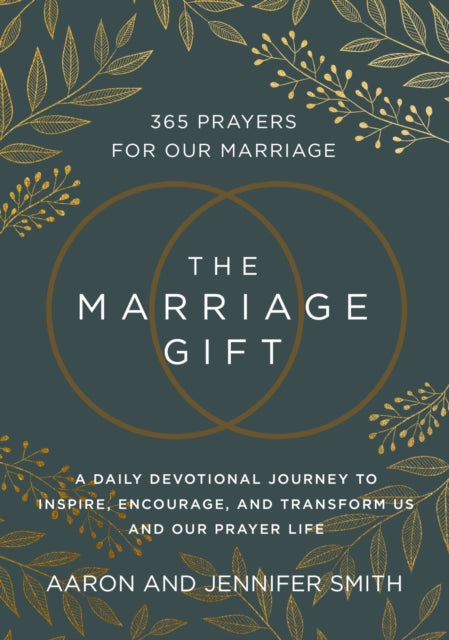 The Marriage Gift: 365 Prayers for Our Marriage - A Daily Devotional Journey to Inspire, Encourage, and Transform Us and Our Prayer Life