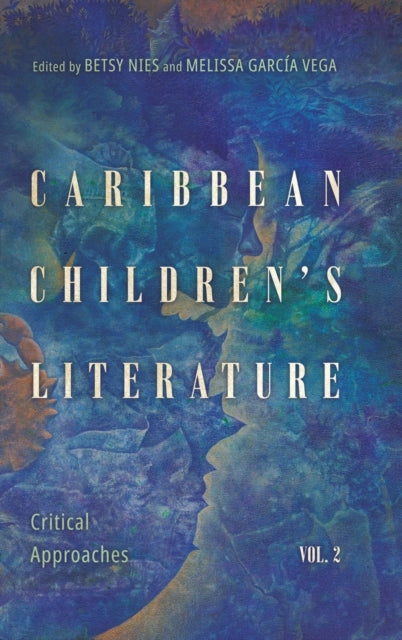 Caribbean Children's Literature, Volume 2: Critical Approaches