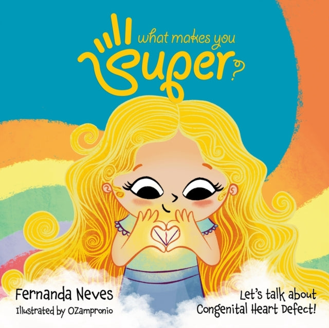 What Makes You Super?: Let's Talk About Congenital Heart Defect|