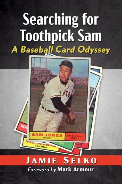 Searching for Toothpick Sam: A Baseball Card Odyssey