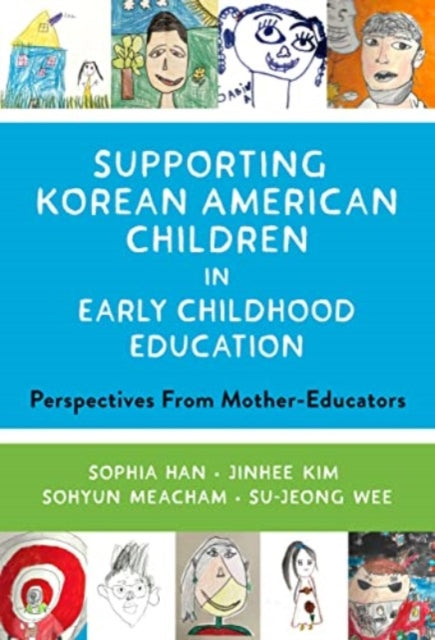 Supporting Korean American Children in Early Childhood Education: Perspectives From Mother-Educators