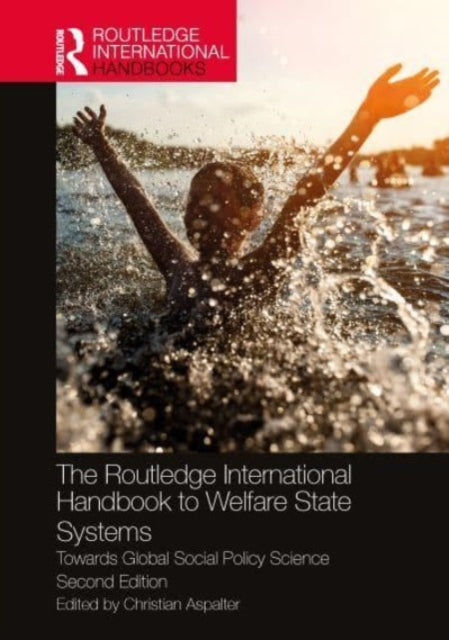 The Routledge International Handbook to Welfare State Systems: Towards Global Social Policy Science