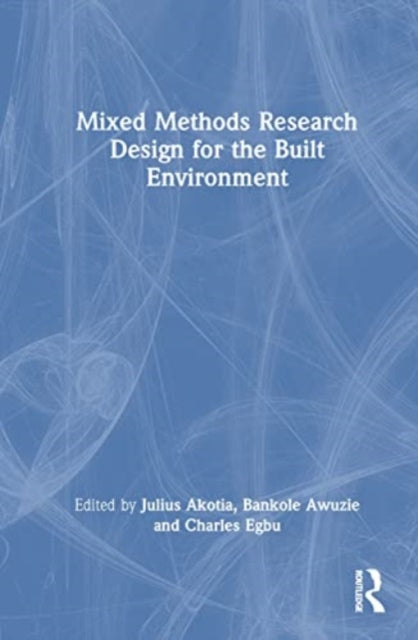 Mixed Methods Research Design for the Built Environment