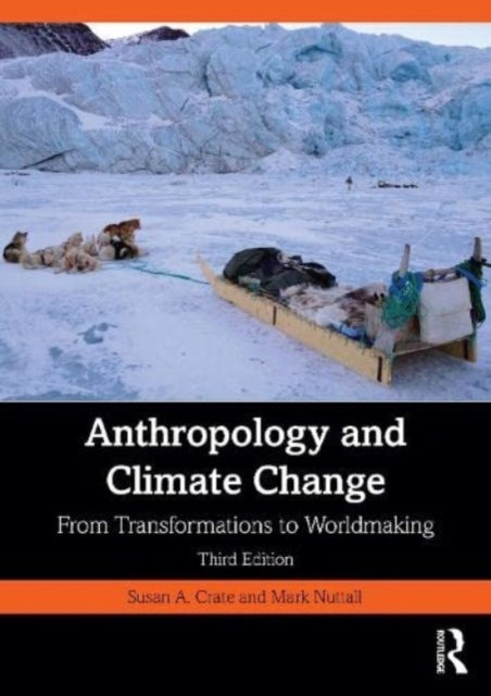 Anthropology and Climate Change: From Transformations to Worldmaking