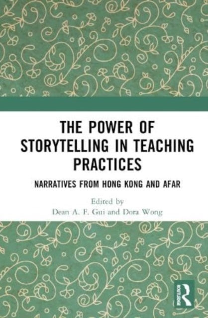 The Power of Storytelling in Teaching Practices: Narratives from Hong Kong and Afar