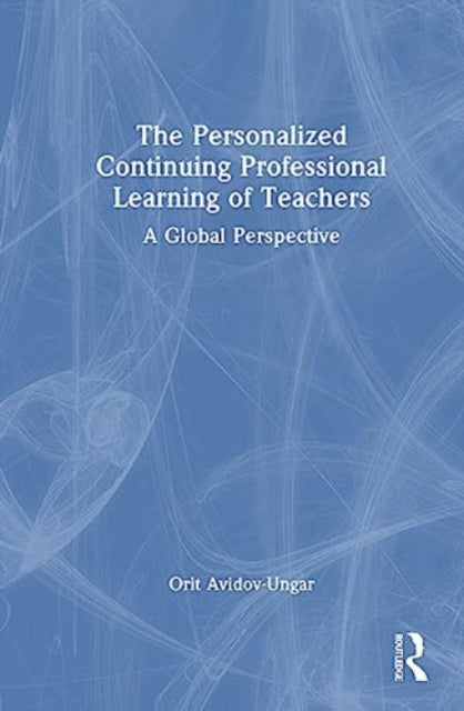 The Personalized Continuing Professional Learning of Teachers: A Global Perspective