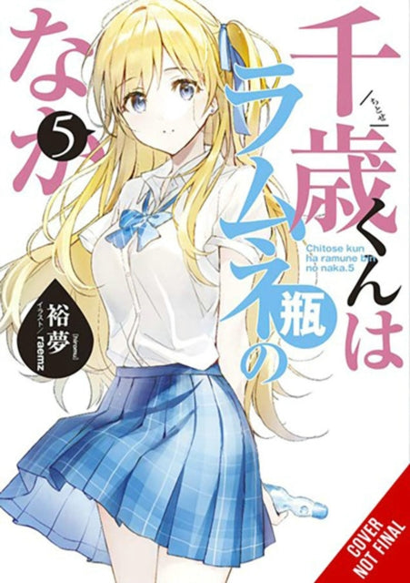 Chitose Is in the Ramune Bottle, Vol. 5