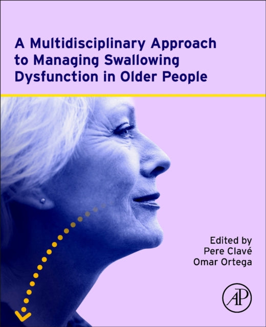 A Multidisciplinary Approach to Managing Swallowing Dysfunction in Older People