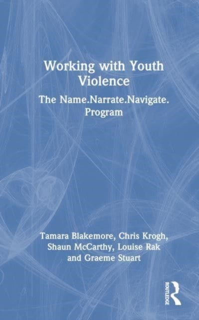 Working with Youth Violence: The Name. Narrate. Navigate program