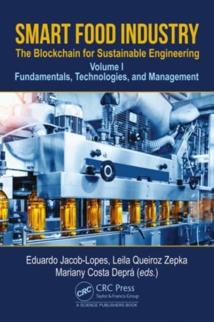 Smart Food Industry: The Blockchain for Sustainable Engineering: Fundamentals, Technologies, and Management, Volume 1