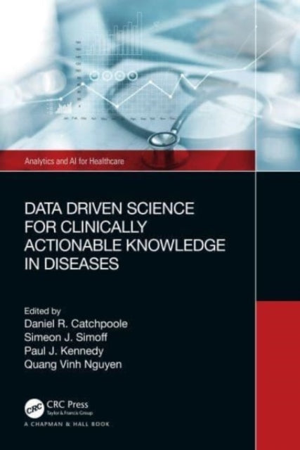 Data Driven Science for Clinically Actionable Knowledge in Diseases