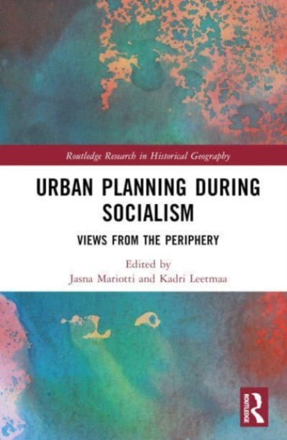 Urban Planning During Socialism: Views from the Periphery