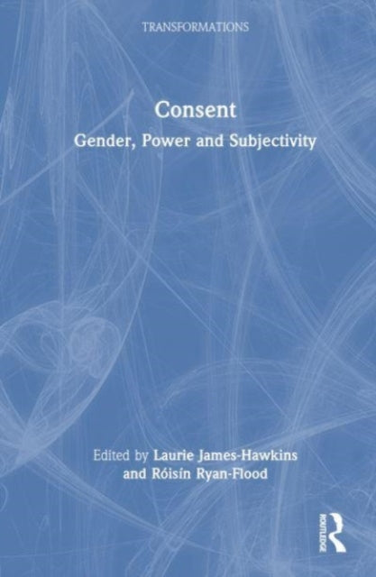 Consent: Gender, Power and Subjectivity