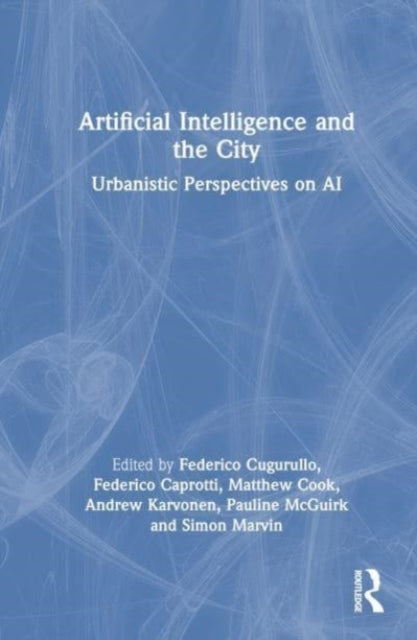 Artificial Intelligence and the City: Urbanistic Perspectives on AI