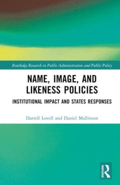 Name, Image, and Likeness Policies: Institutional Impact and States Responses