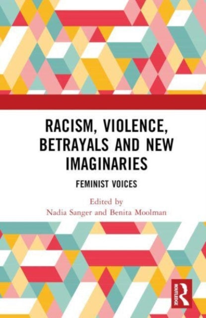 Racism, Violence, Betrayals and New Imaginaries: Feminist Voices