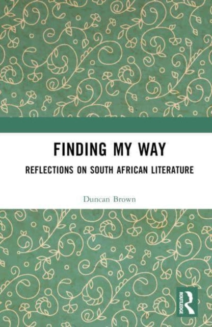 Finding My Way: Reflections on South African Literature